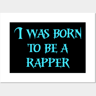 I was born to be a rapper music Posters and Art